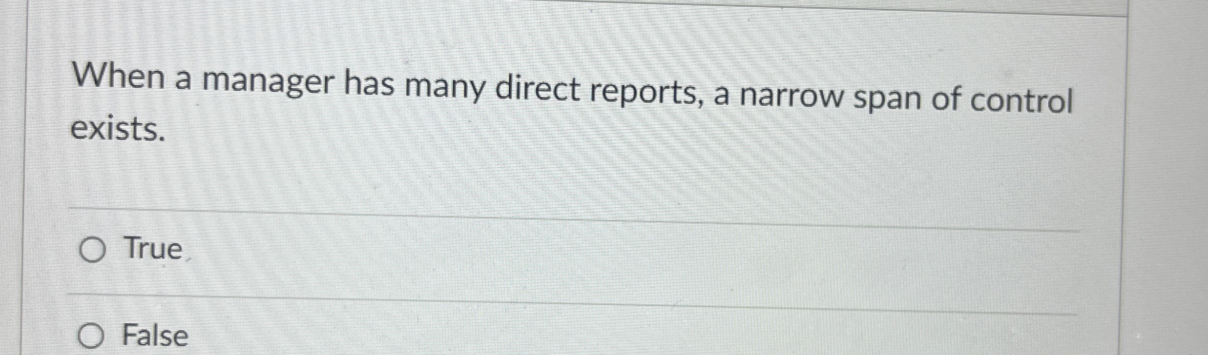  When a manager has many direct reports, a narrow span of