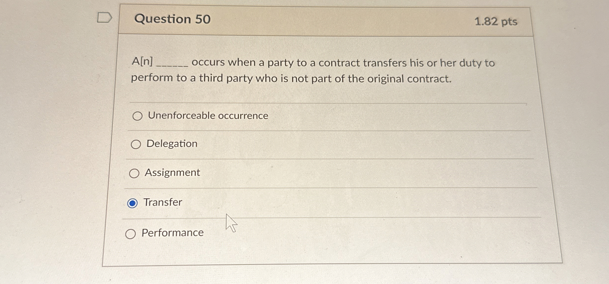  Question 50 1.82 pts A[n] occurs when a party to a