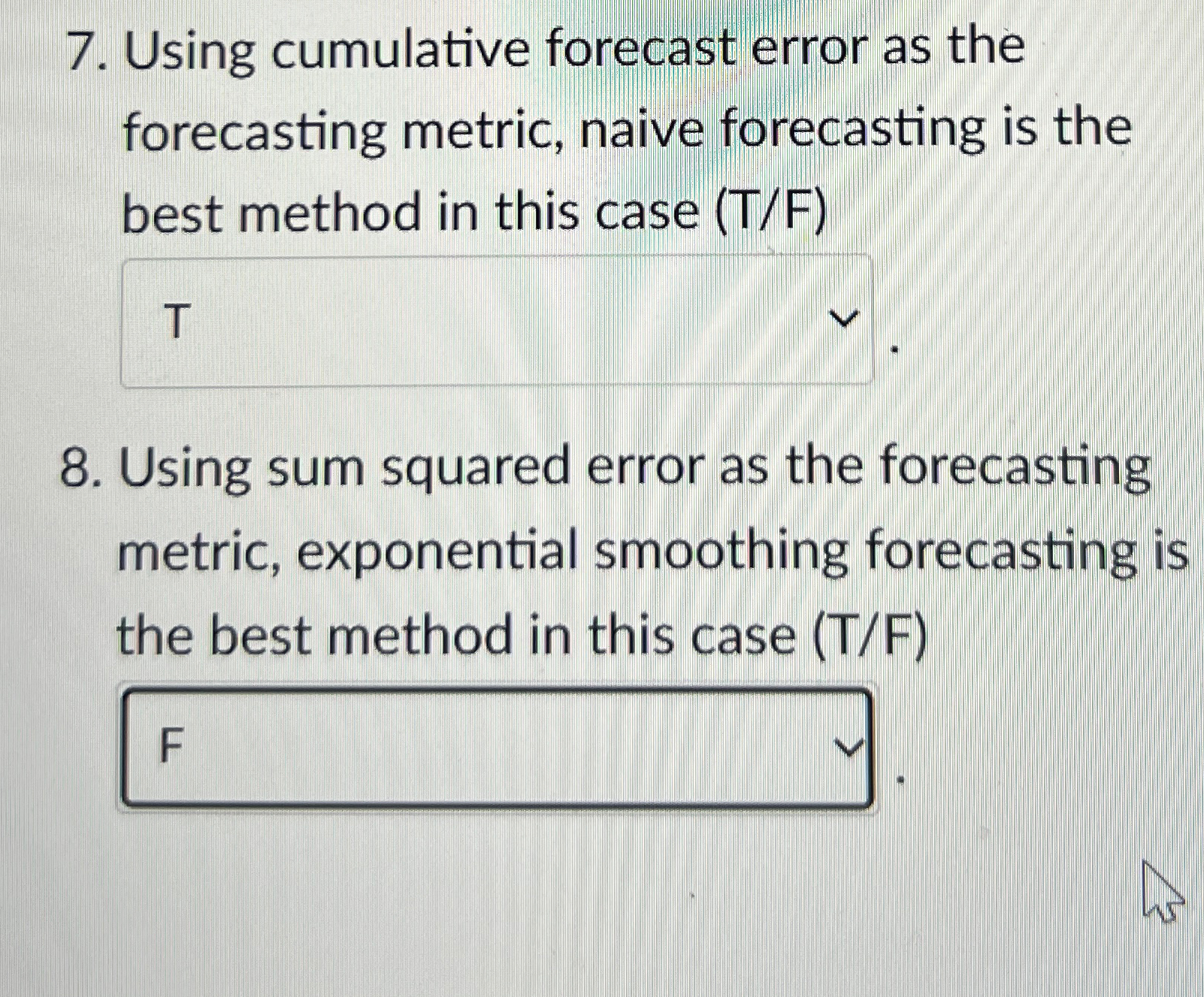 Using cumulative forecast error as the forecasting metric, naive forecasting is