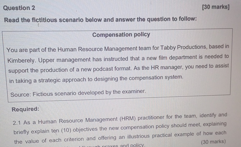  Question 2 [30 marks] Read the fictitious scenario below and answer