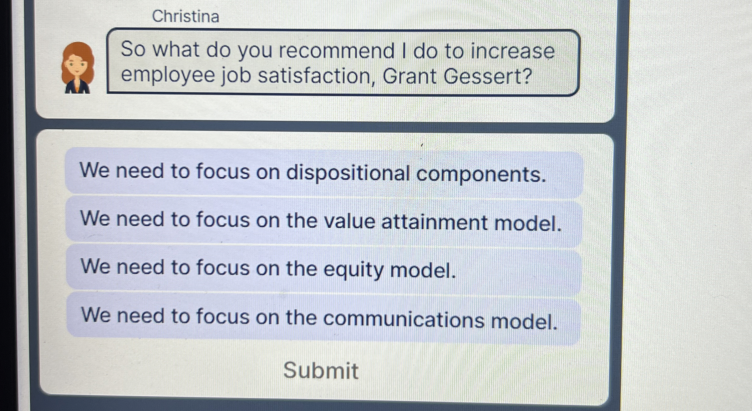  Christina So what do you recommend I do to increase employee