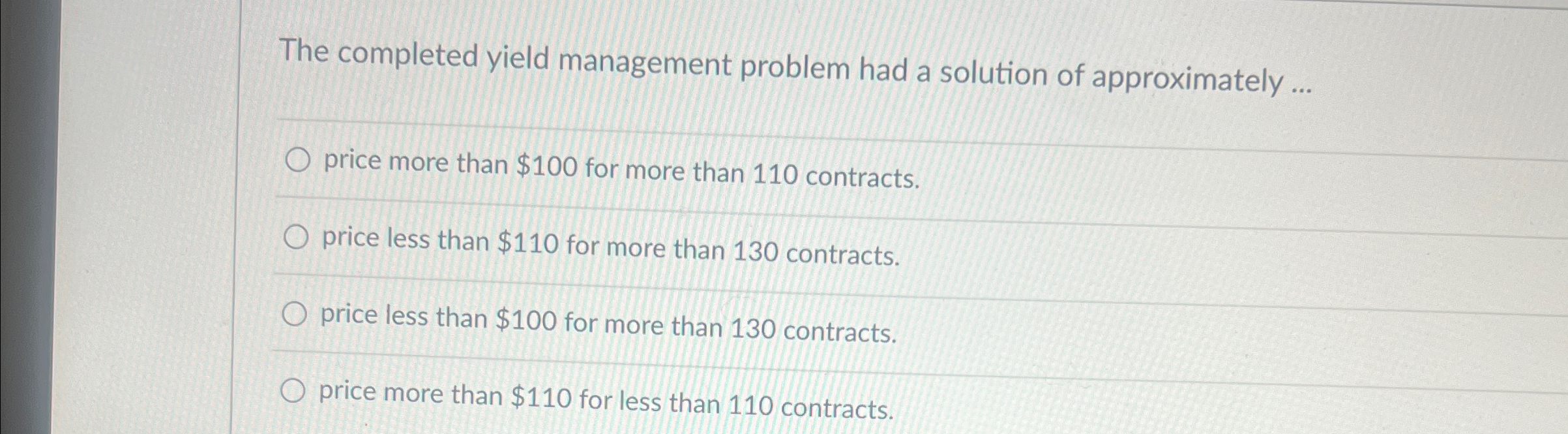  The completed yield management problem had a solution of approximately q,