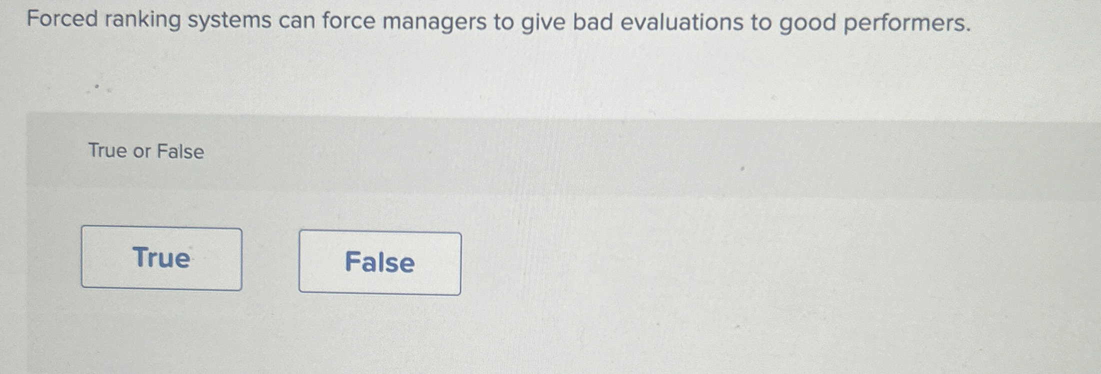  Forced ranking systems can force managers to give bad evaluations to