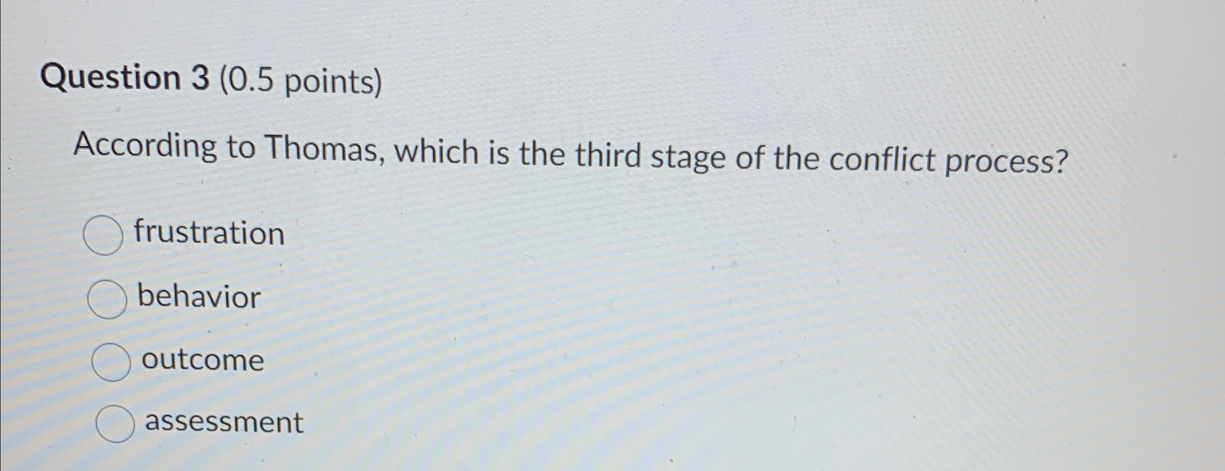  Question 3(0.5 points) According to Thomas, which is the third stage