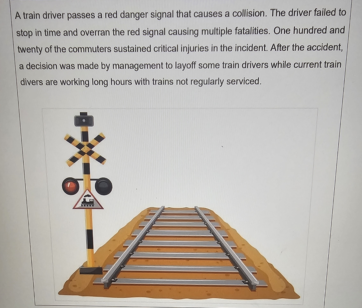  A train driver passes a red danger signal that causes a