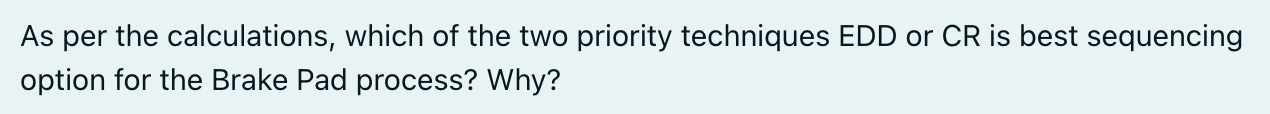  As per the calculations, which of the two priority techniques EDD