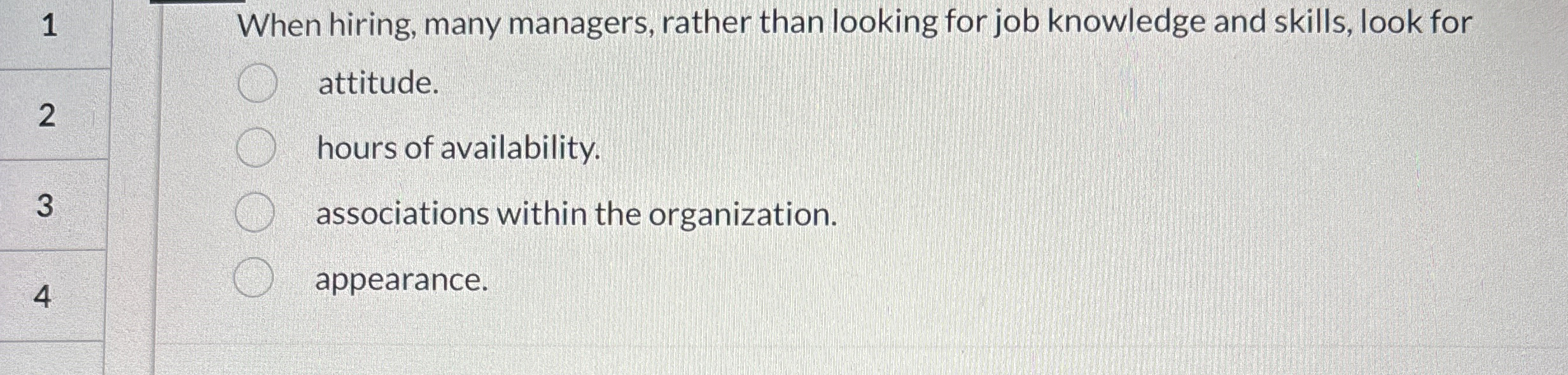  When hiring, many managers, rather than looking for job knowledge and
