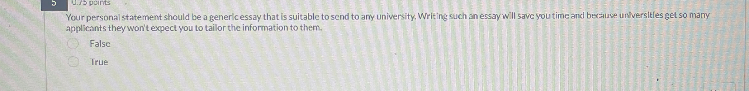  Your personal statement should be a generic essay that is suitable