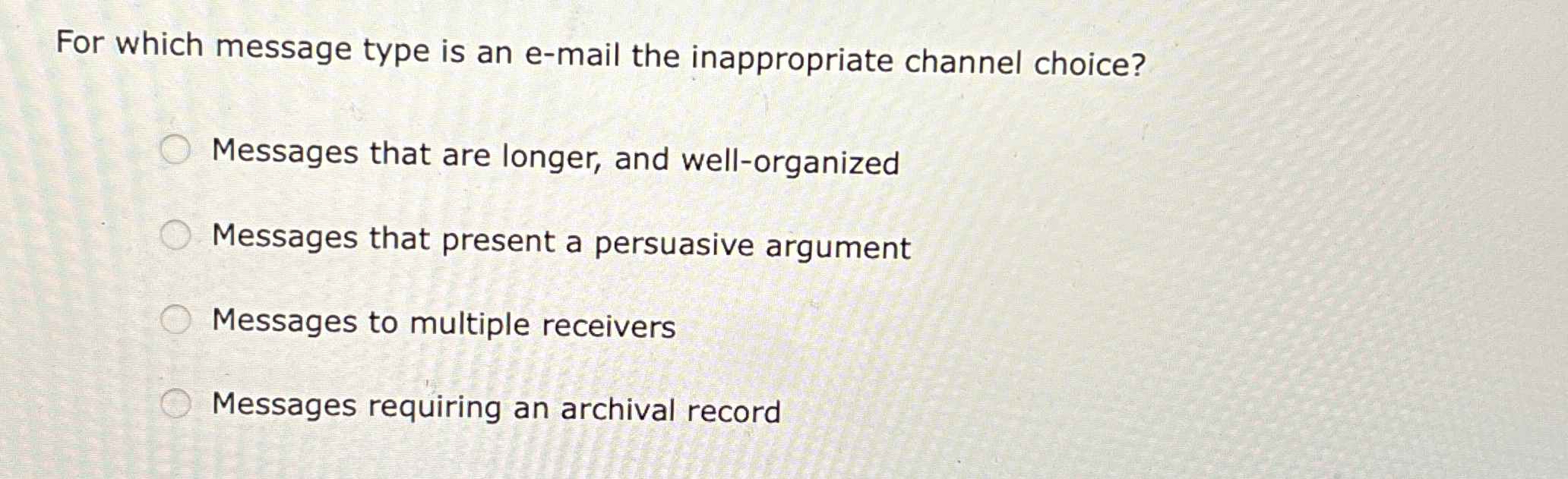  For which message type is an e-mail the inappropriate channel choice?