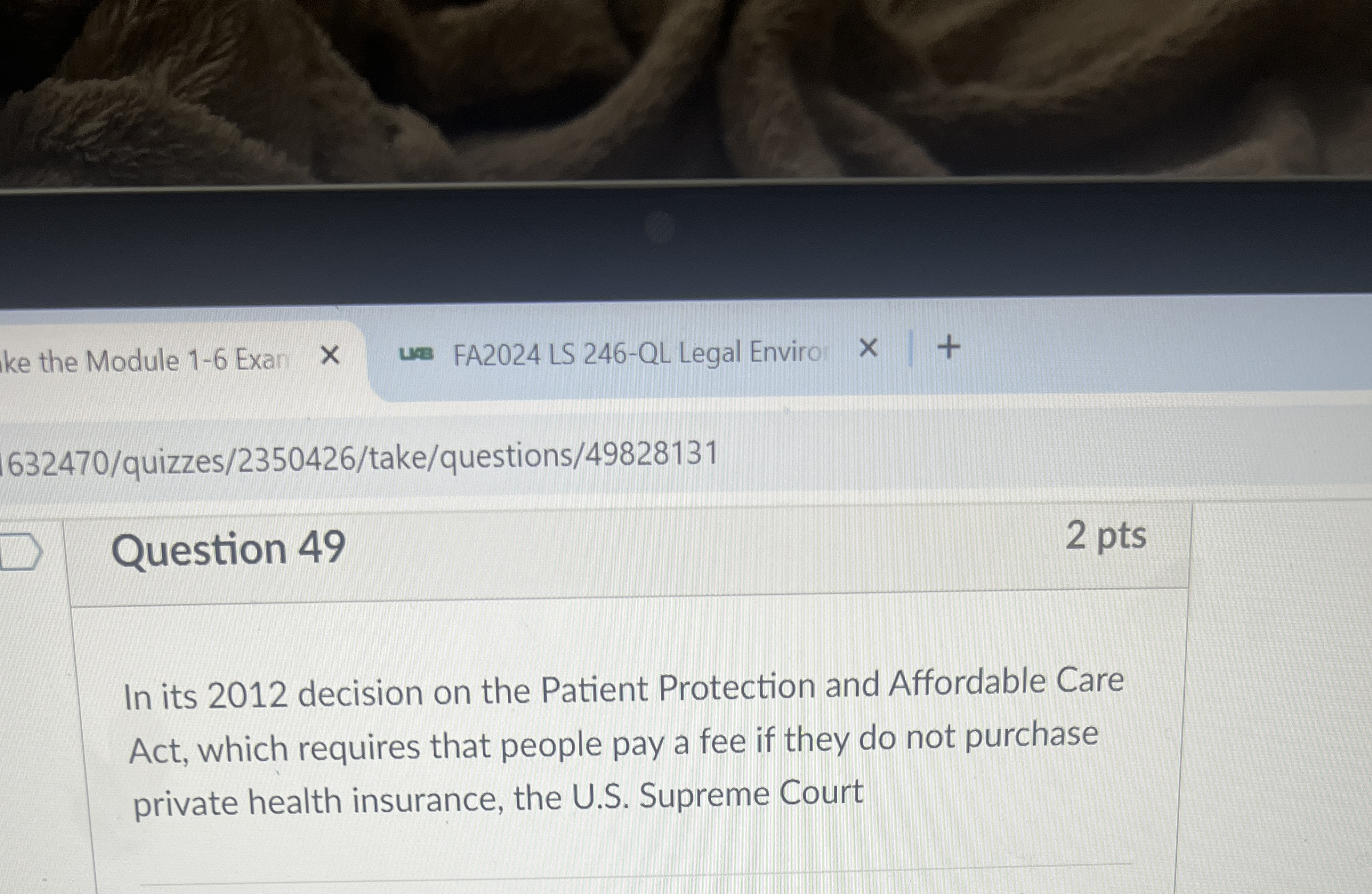  Question 49 In its 2012 decision on the Patient Protection and