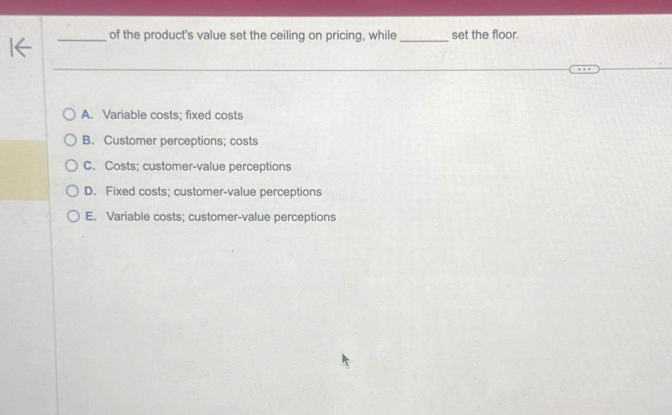 of the product's value set the ceiling on pricing, while q,