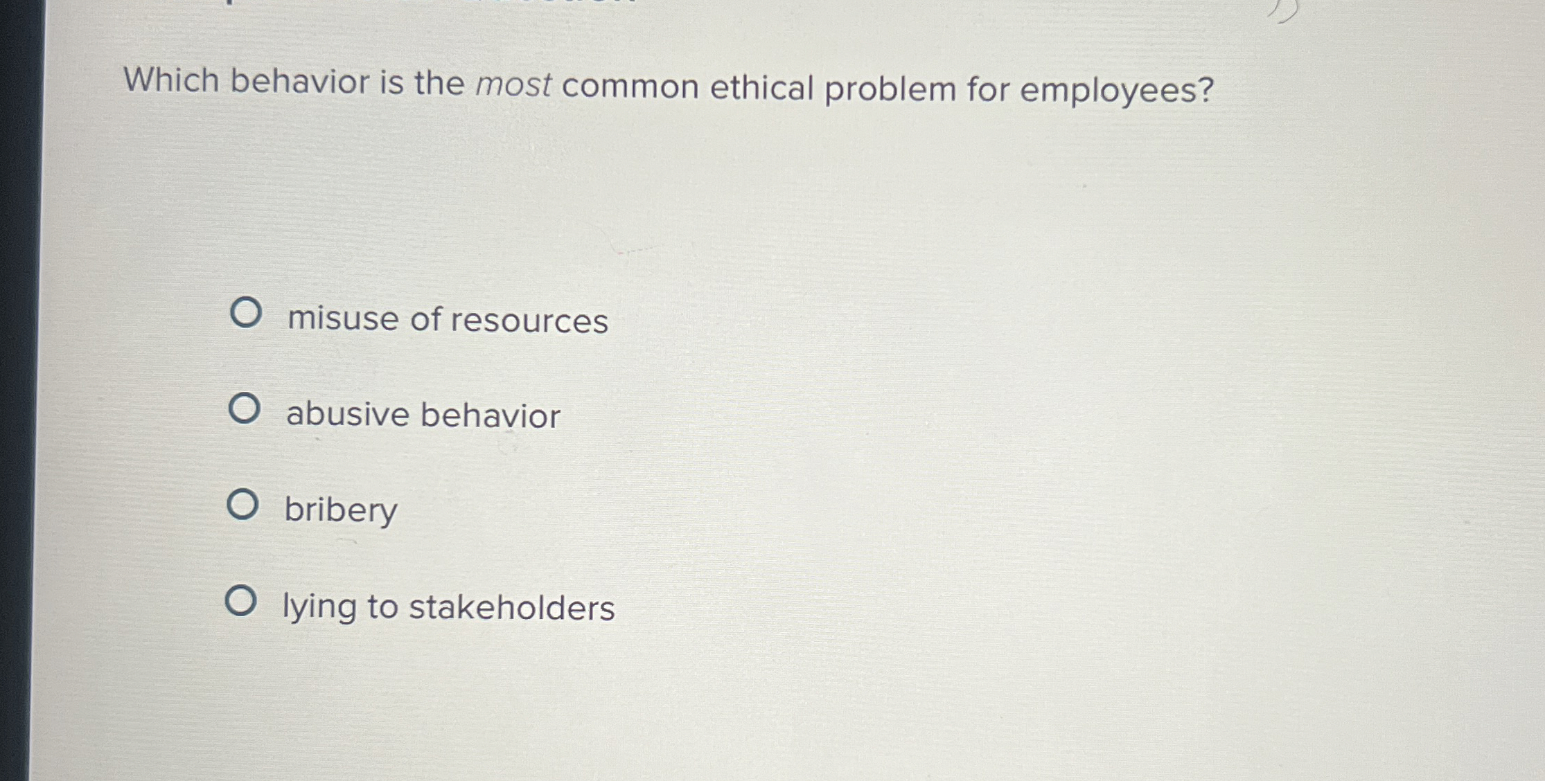  Which behavior is the most common ethical problem for employees? misuse