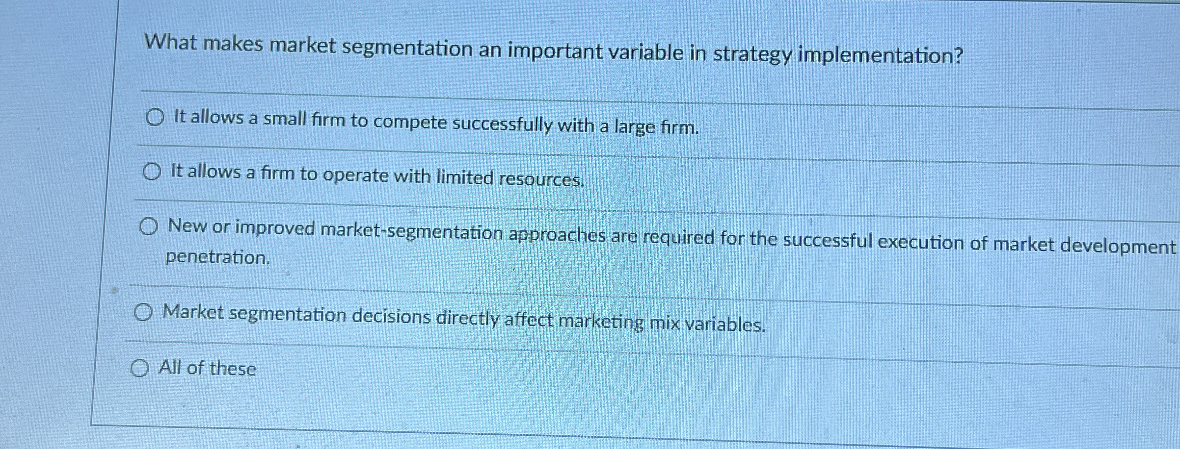  What makes market segmentation an important variable in strategy implementation? It