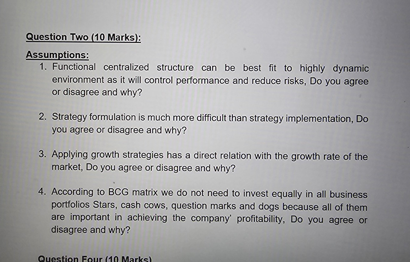 Question Two (10 Marks): Assumptions: Functional centralized structure can be best