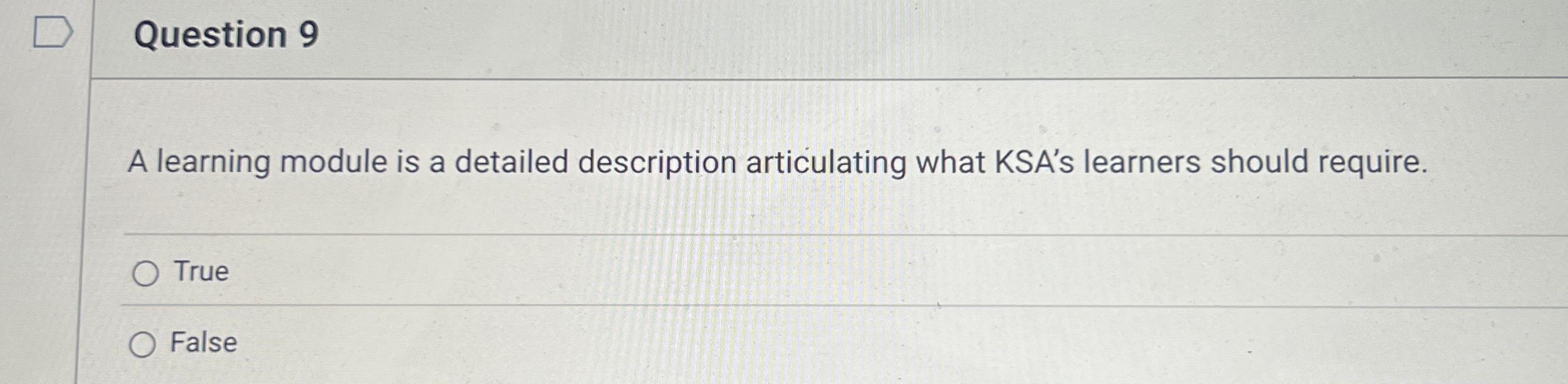 Question 9 A learning module is a detailed description articulating what