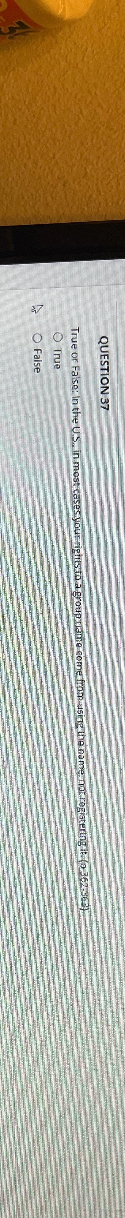  QUESTION 37 True or False: In the U.S, in most cases