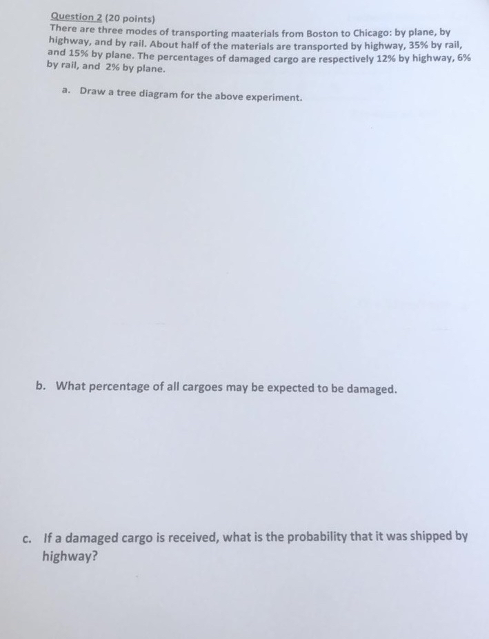  Question 2(20 points) There are three modes of transporting maaterials from