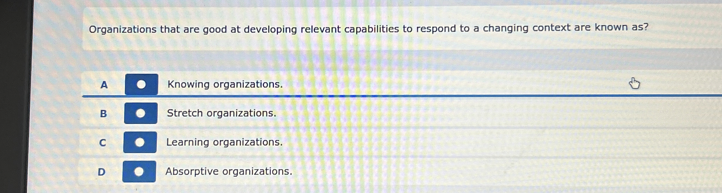  Organizations that are good at developing relevant capabilities to respond to