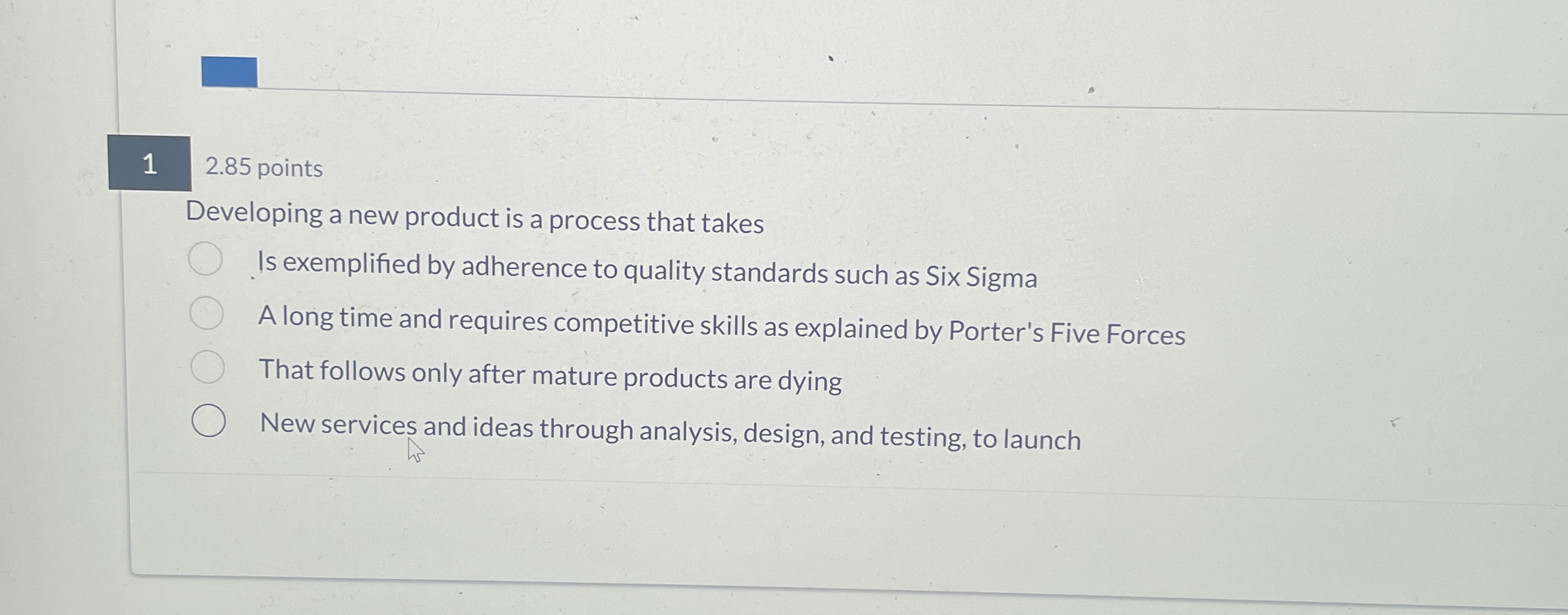  12.85 points Developing a new product is a process that takes
