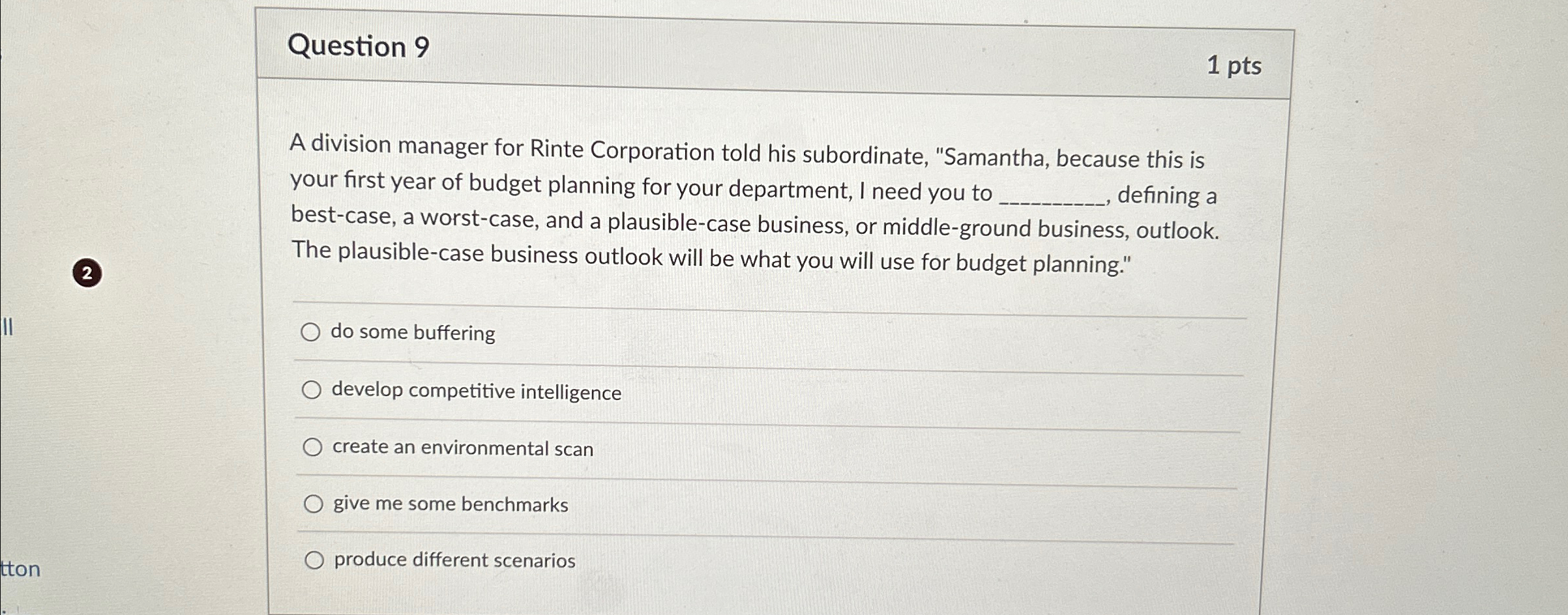  Question 9 1pts A division manager for Rinte Corporation told his