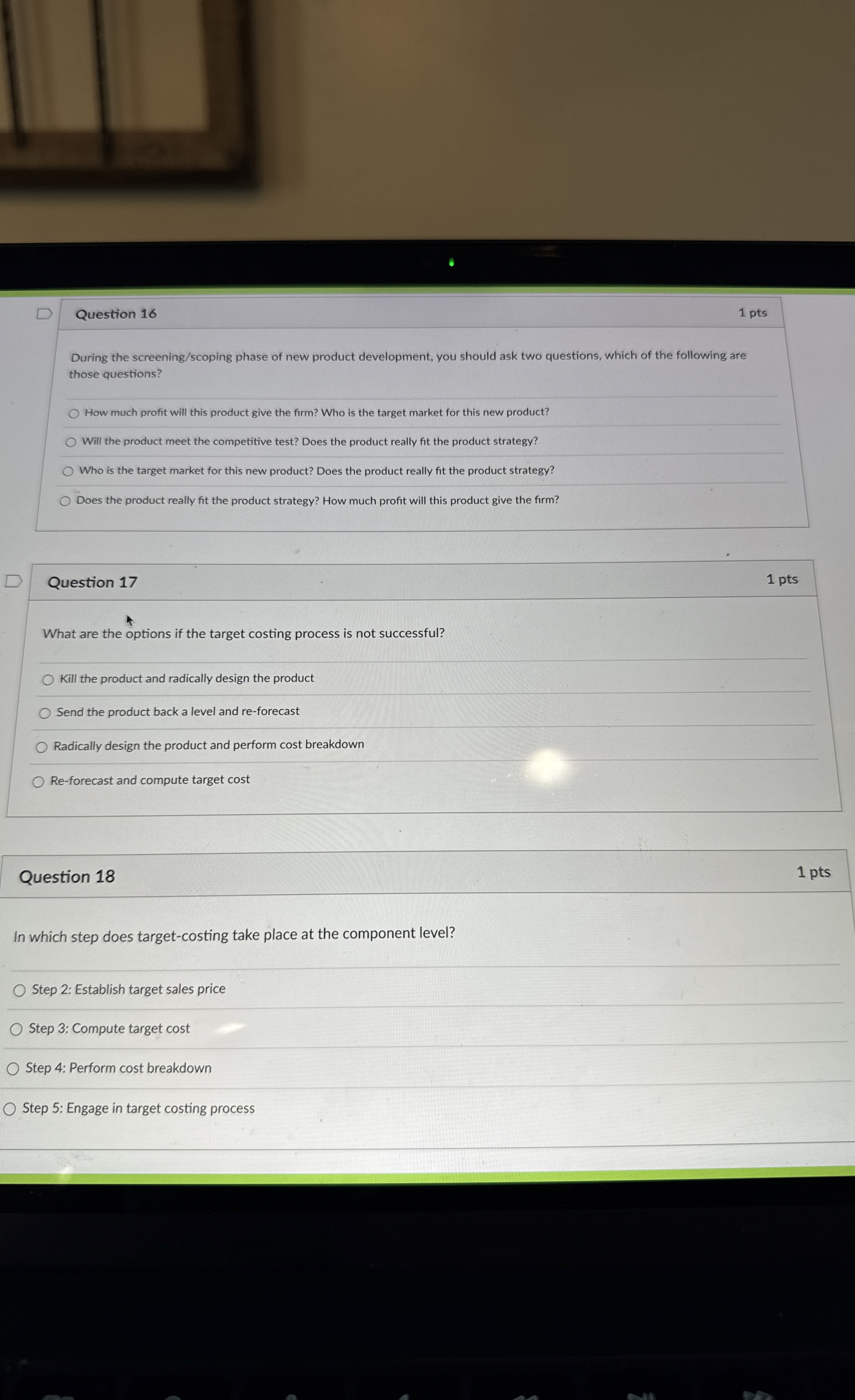  Question 16 1 pts During the screening/scoping phase of new product