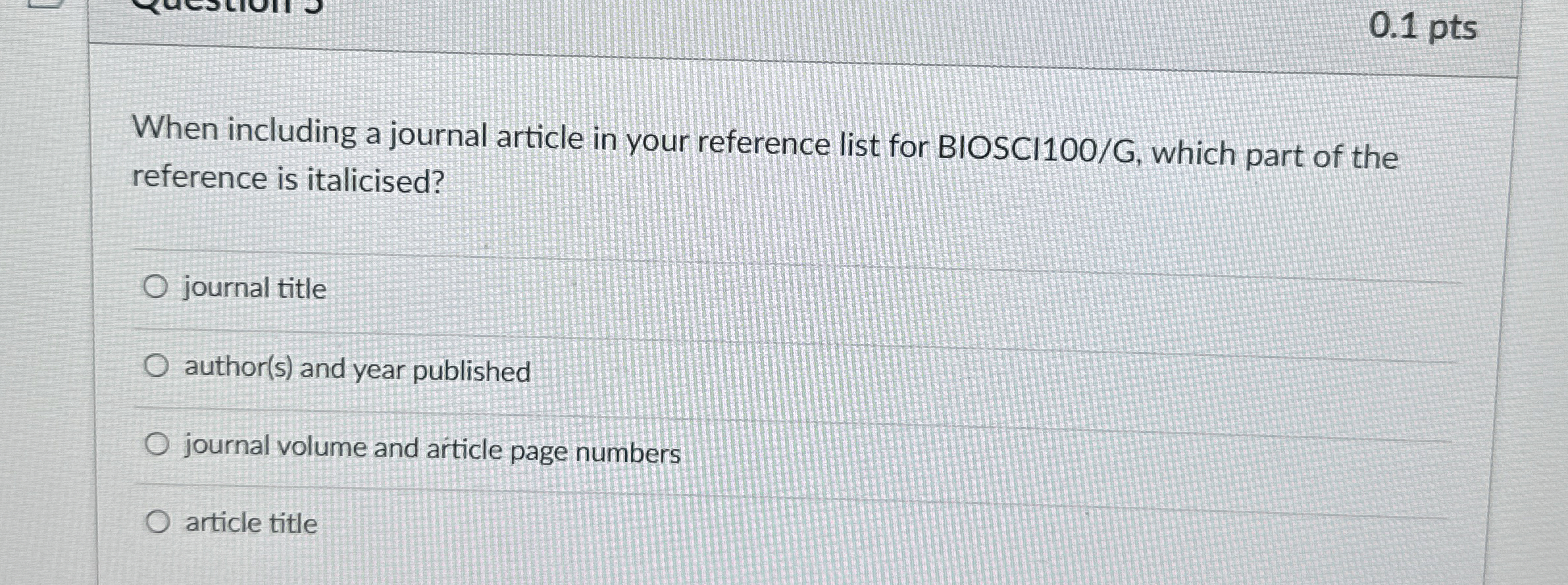  0.1 pts When including a journal article in your reference list