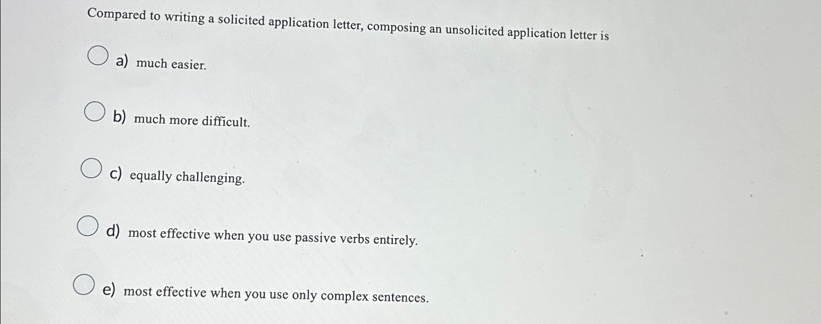  Compared to writing a solicited application letter, composing an unsolicited application