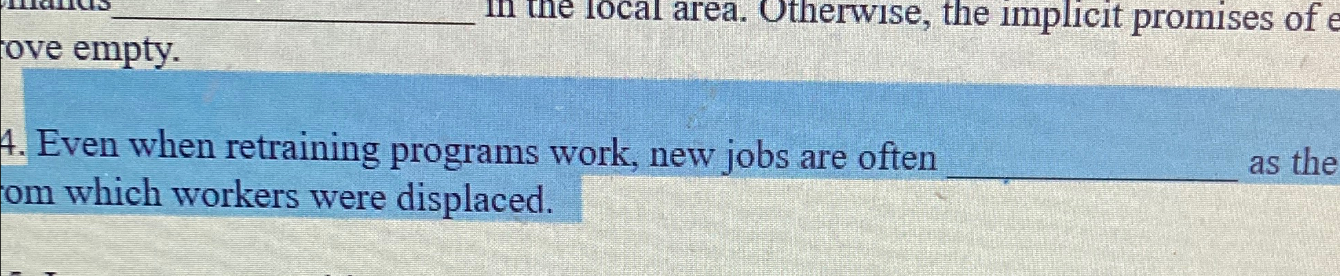 ove empty. 4. Even when retraining programs work, new jobs are