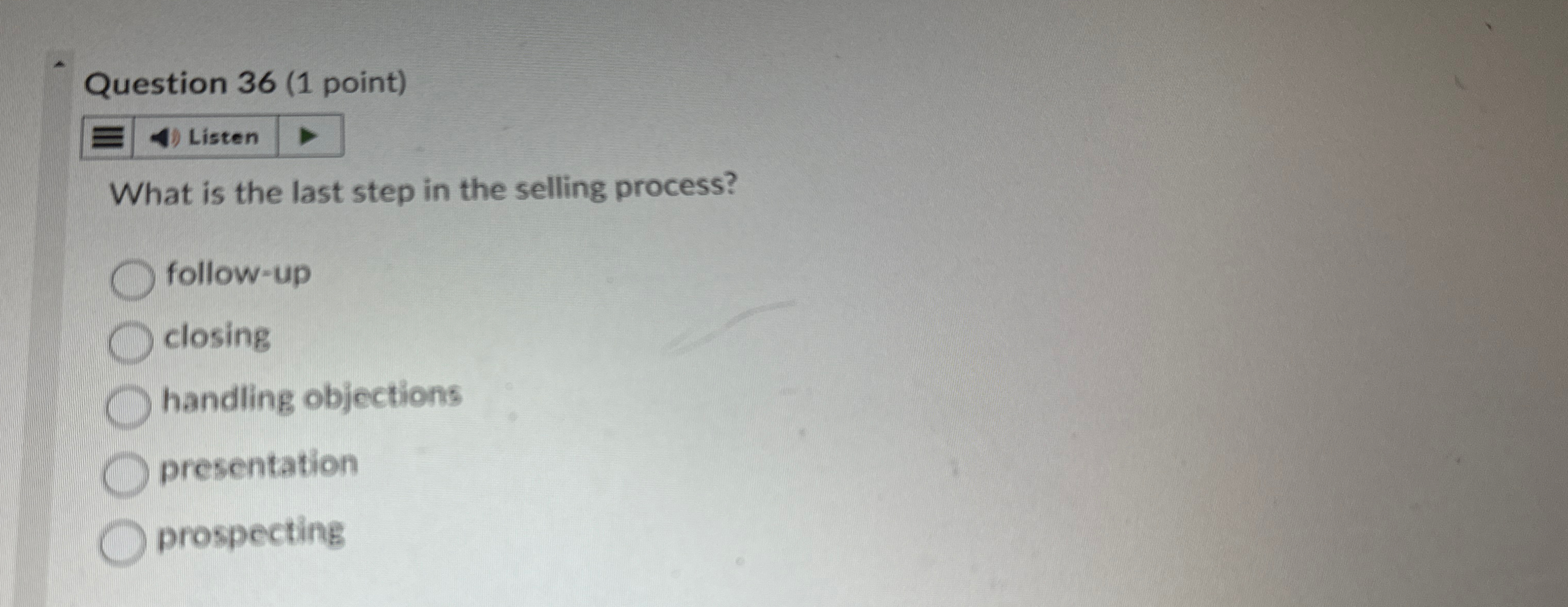  Question 36(1 point) Listen What is the last step in the