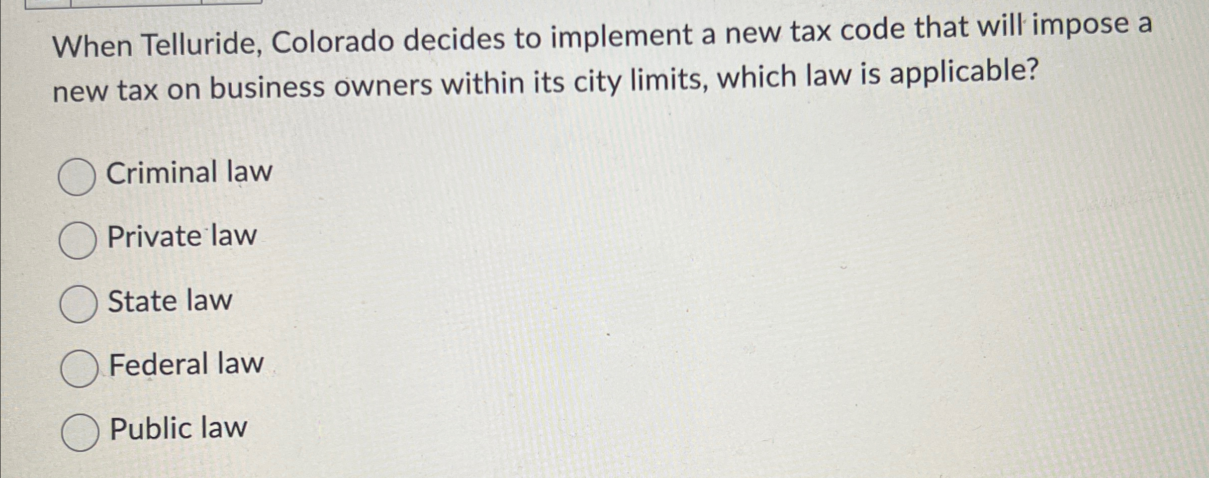  When Telluride, Colorado decides to implement a new tax code that