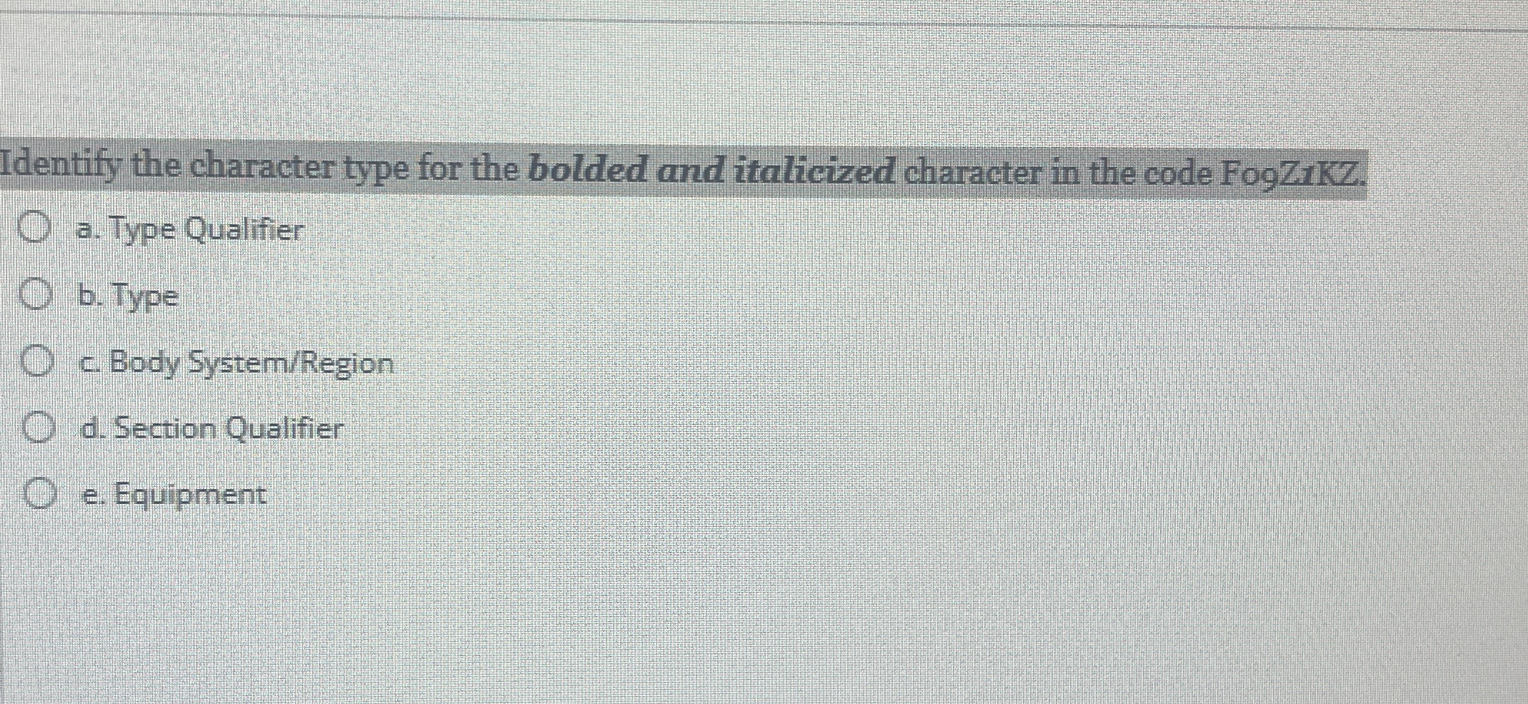  Identify the character type for the bolded and italicized character in