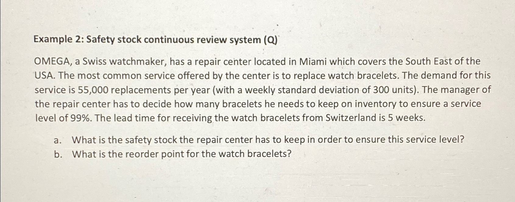  Example 2: Safety stock continuous review system (Q) OMEGA, a Swiss