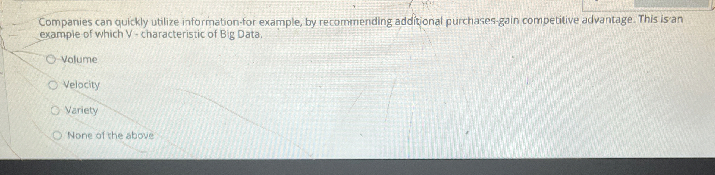  Companies can quickly utilize information-for example, by recommending additional purchases-gain competitive