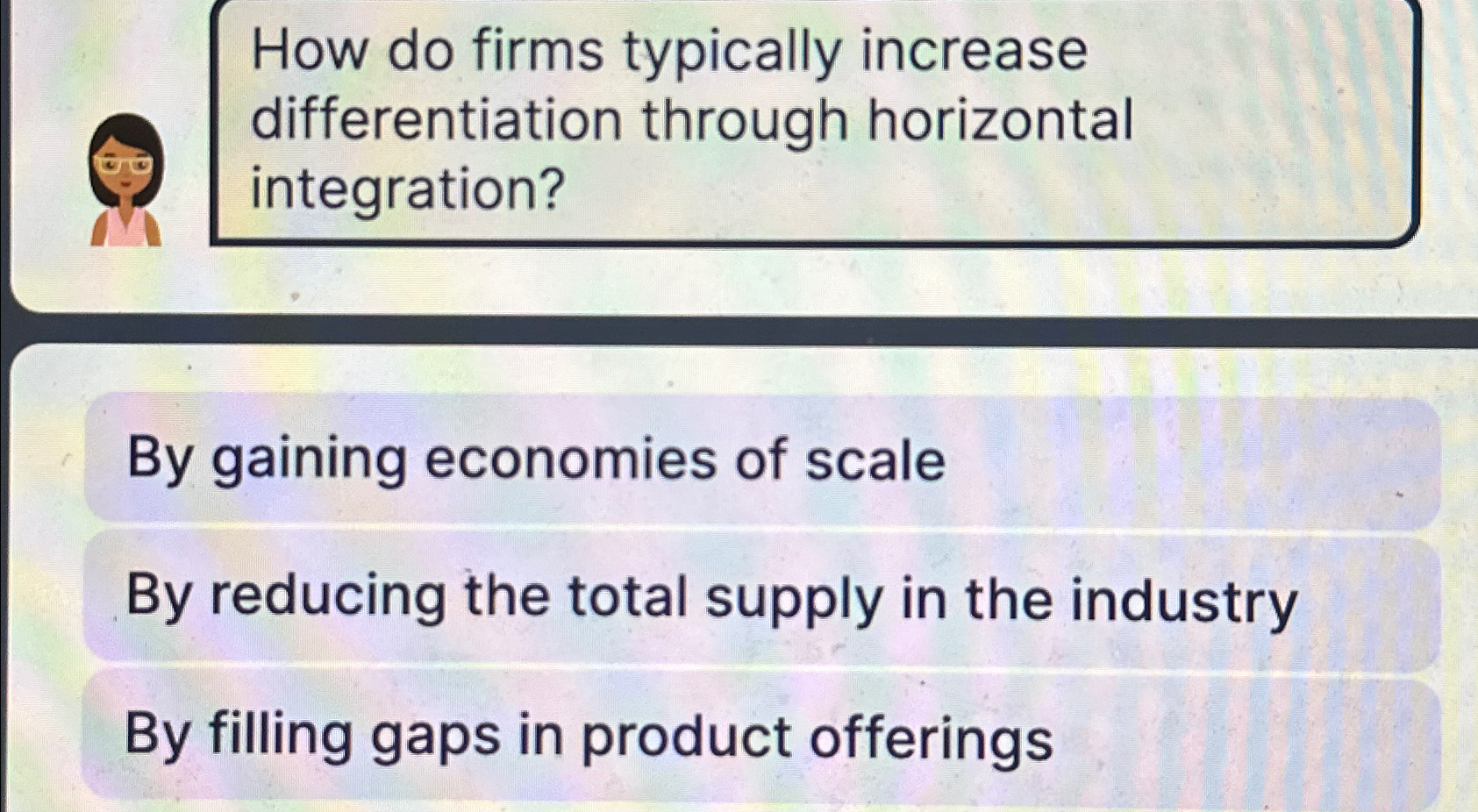  How do firms typically increase differentiation through horizontal integration? By gaining
