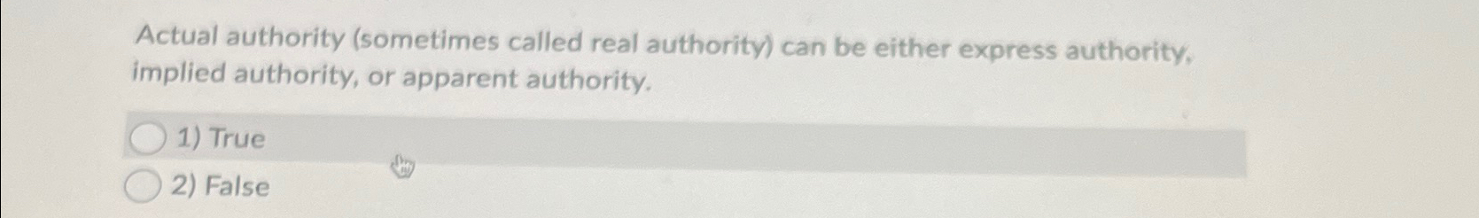  Actual authority (sometimes called real authority) can be either express authority,