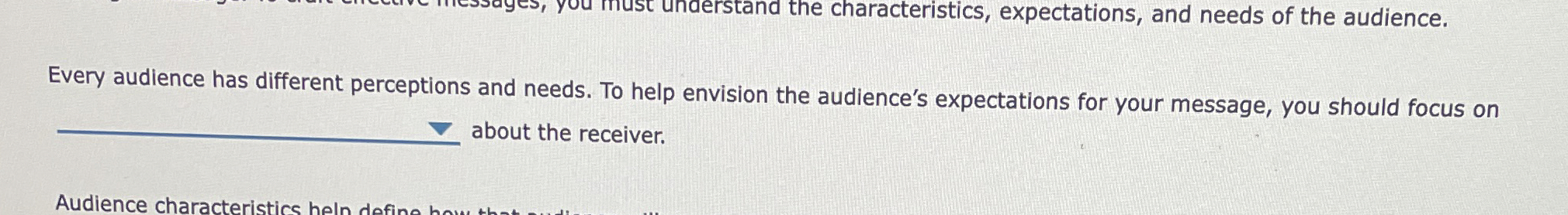  Every audience has different perceptions and needs. To help envision the