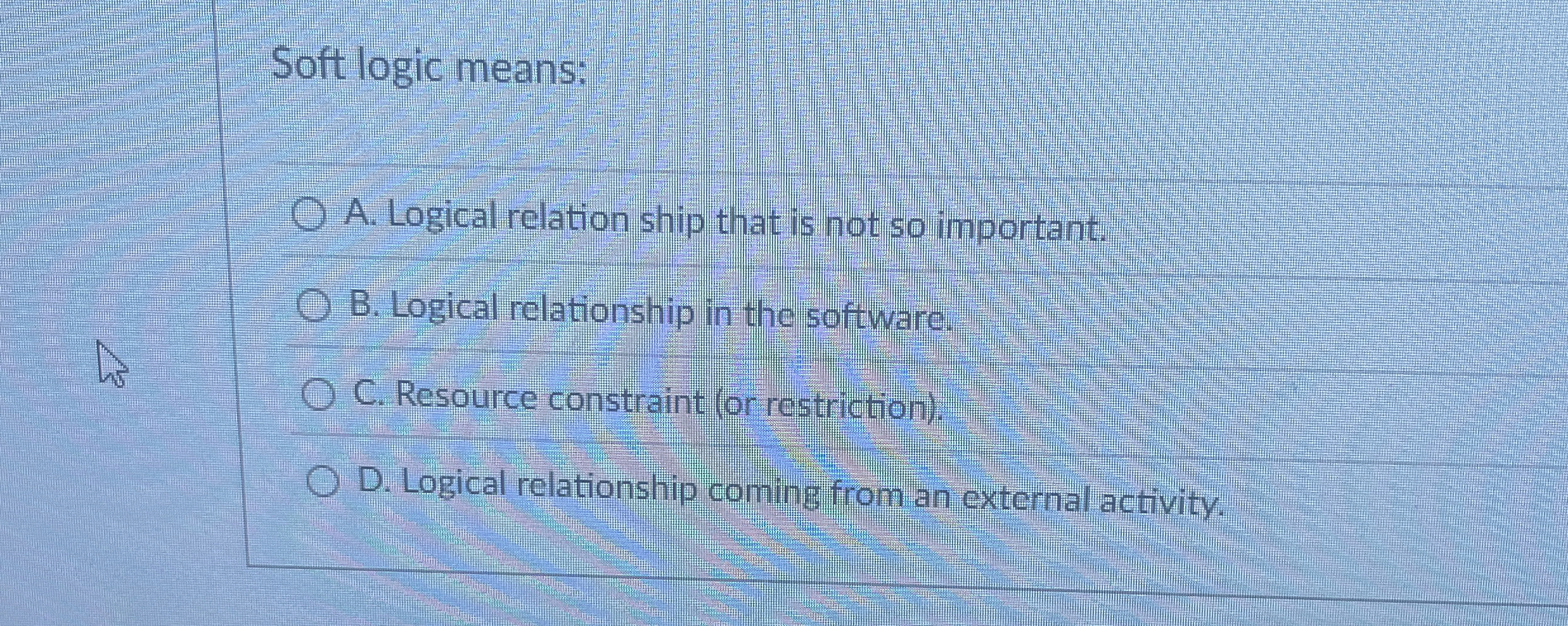  Soft logic means: A. Logical relation ship that is not so