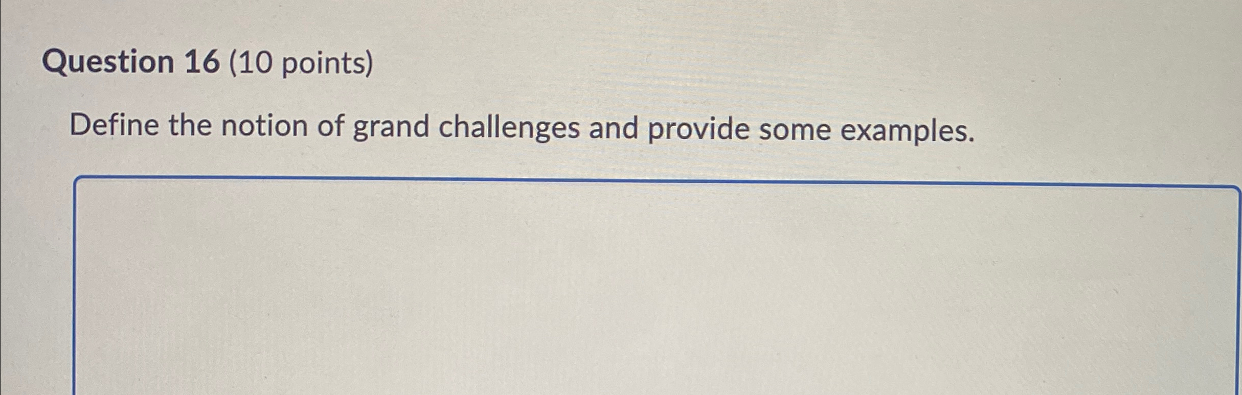  Question 16(10 points) Define the notion of grand challenges and provide