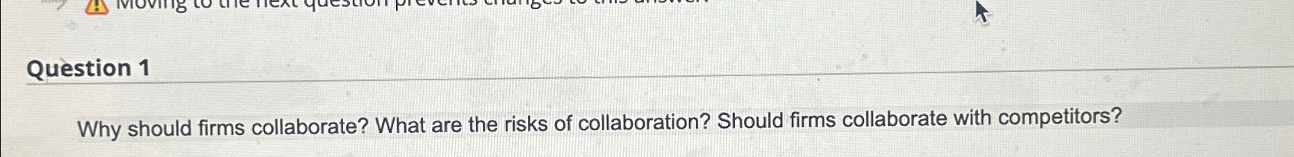  Question 1 Why should firms collaborate? What are the risks of