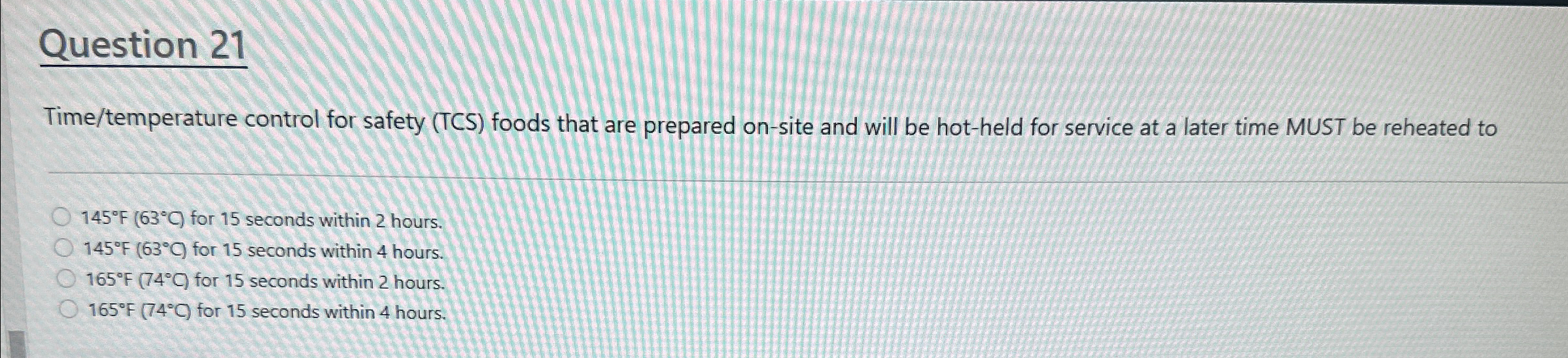  Question 21 Time/temperature control for safety (TCS) foods that are prepared