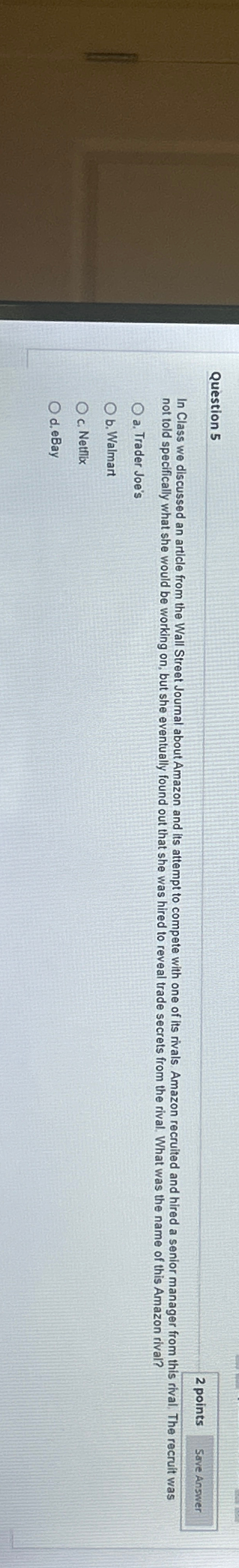  Question 5 2 points In Class we discussed an article from