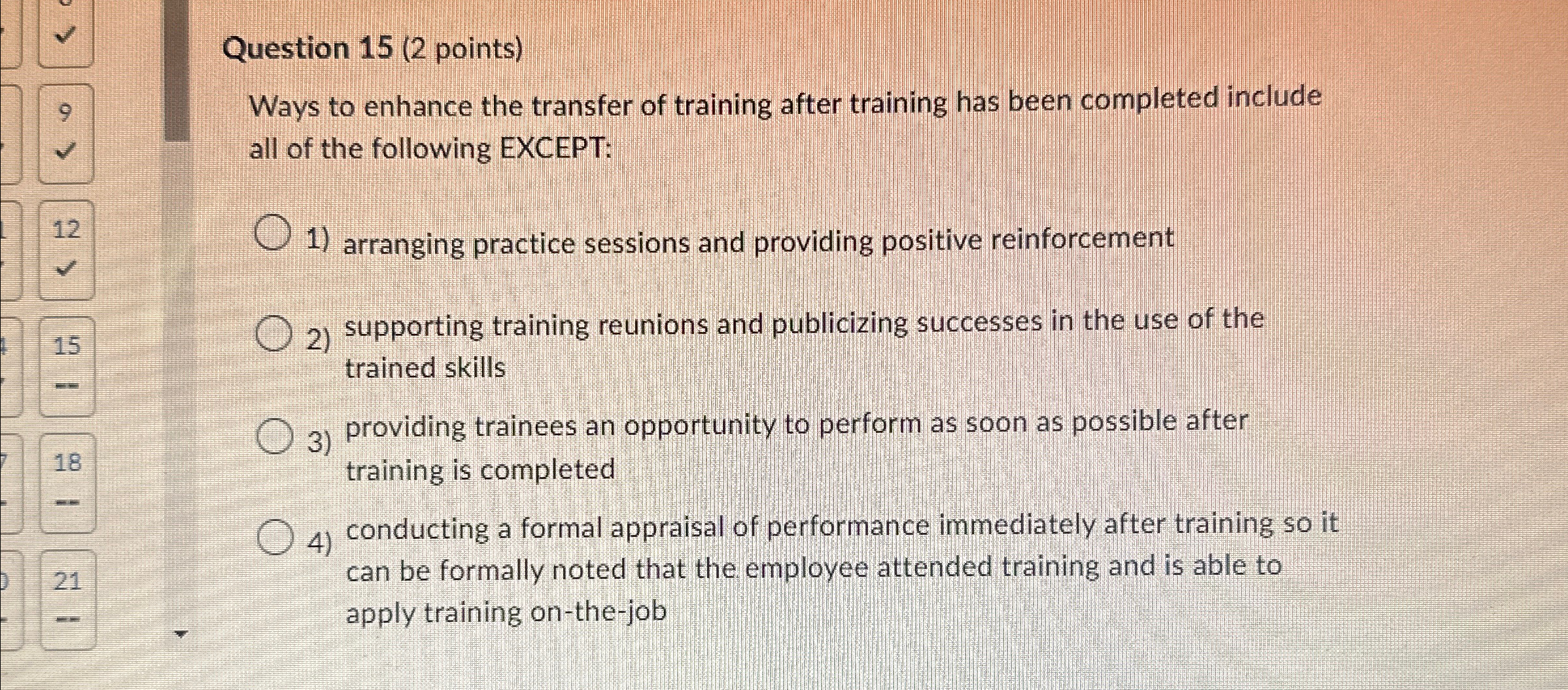  Question 15(2 points) Ways to enhance the transfer of training after