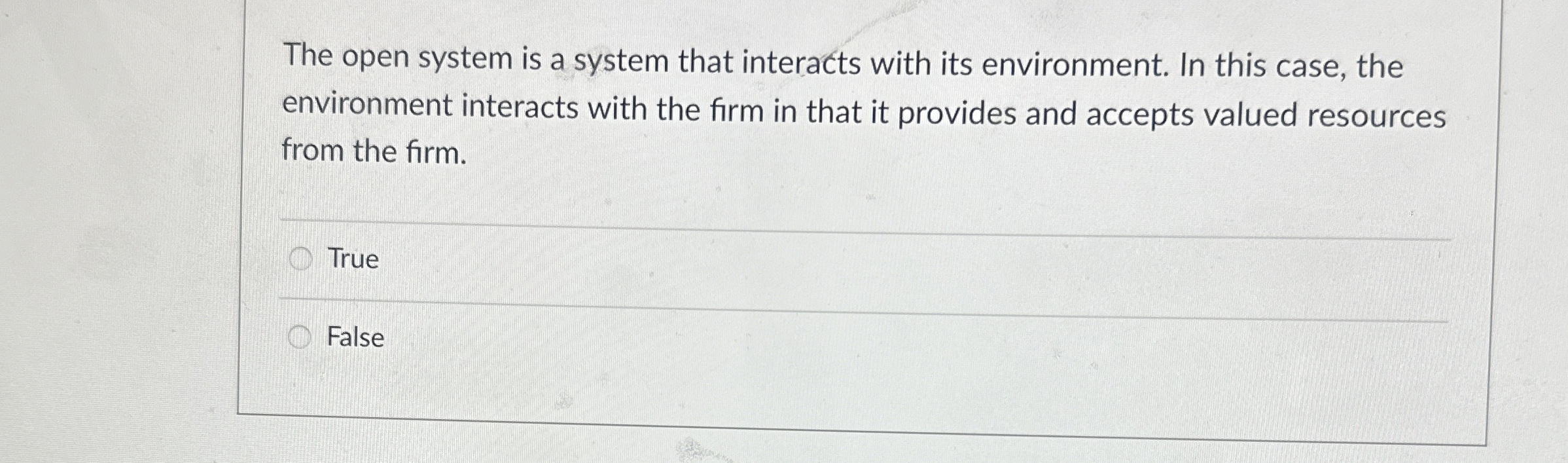  The open system is a system that interacts with its environment.