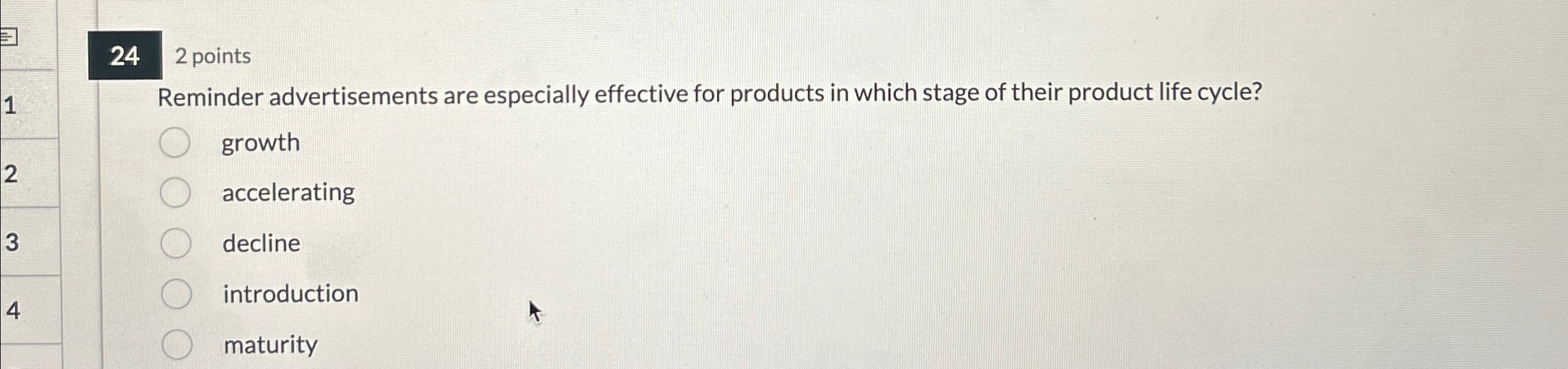  242 points Reminder advertisements are especially effective for products in which