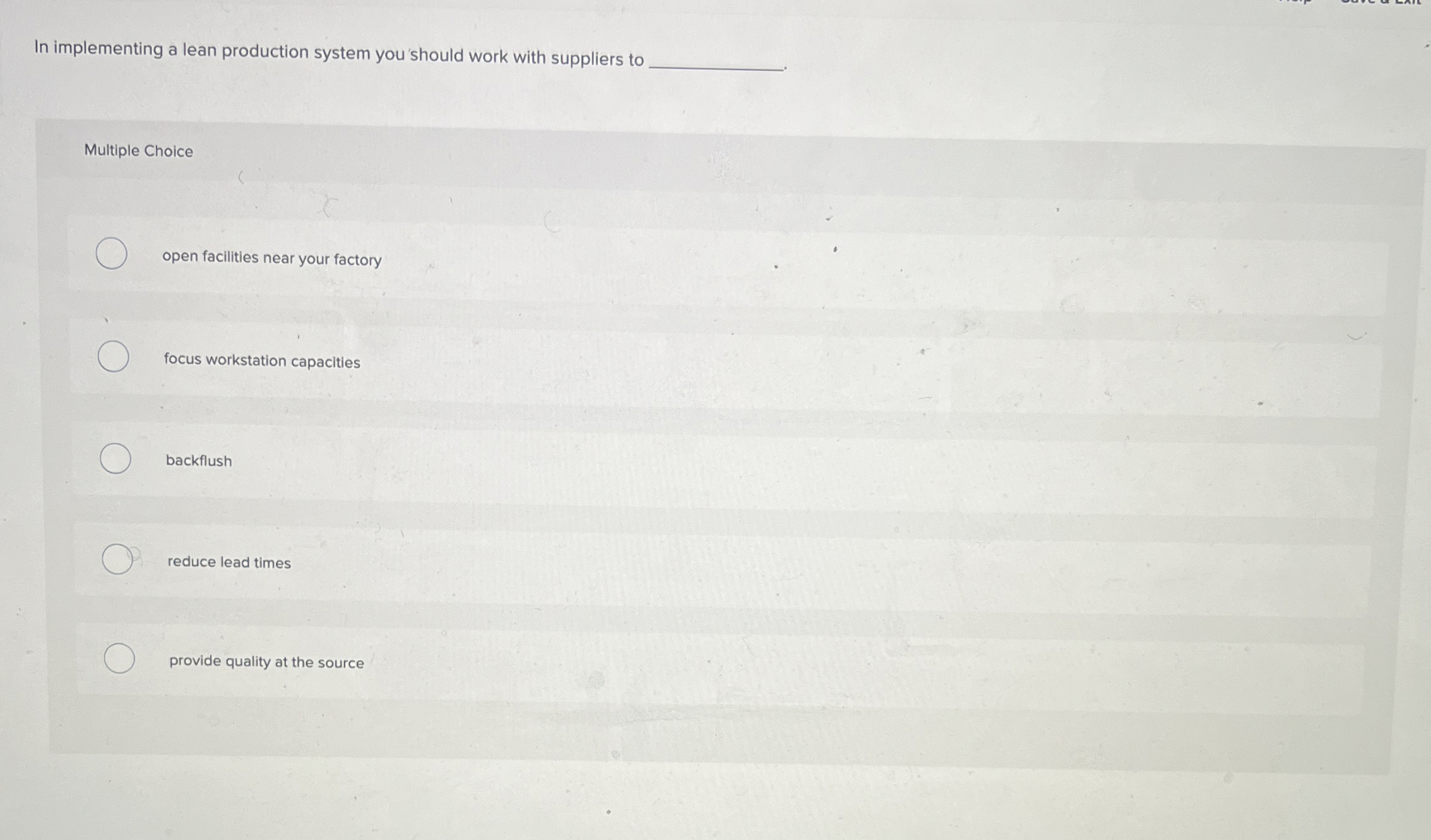  In implementing a lean production system you should work with suppliers