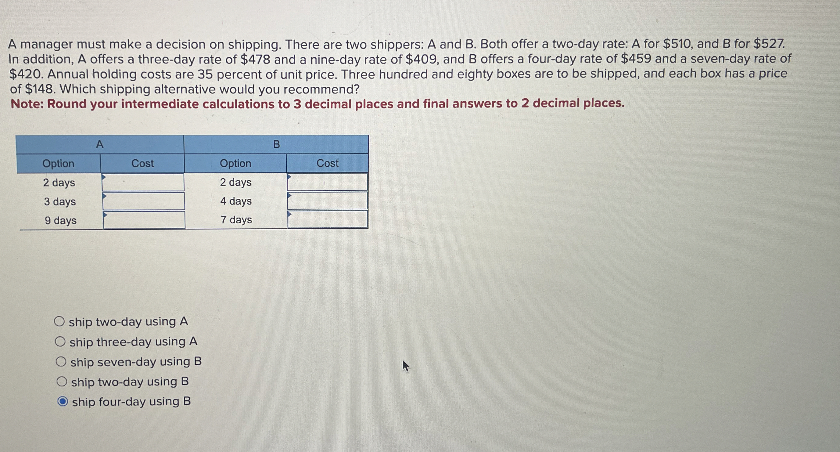  A manager must make a decision on shipping. There are two