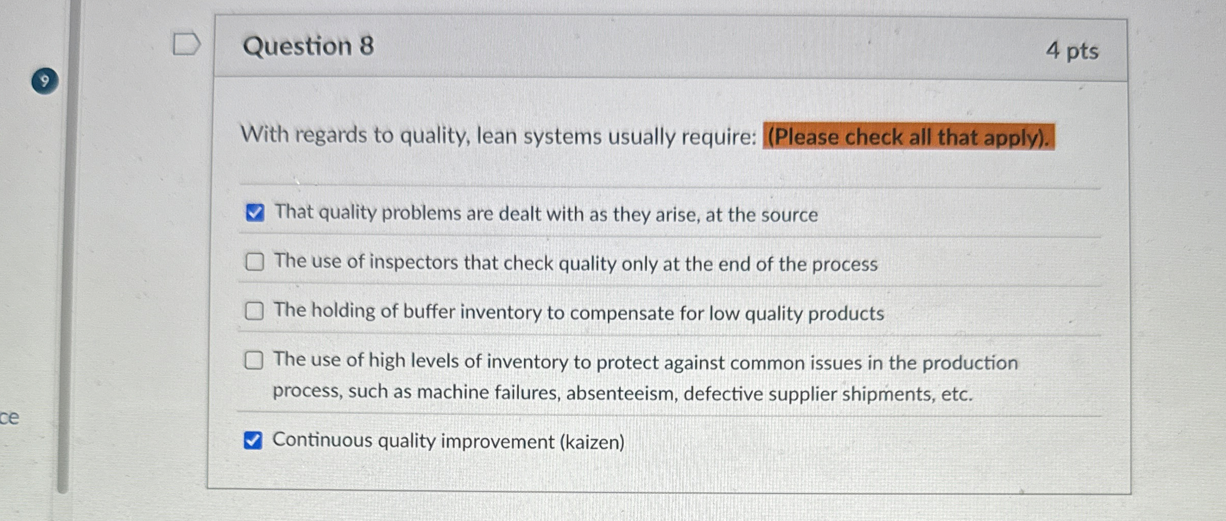  Question 8 With regards to quality, lean systems usually require: (Please