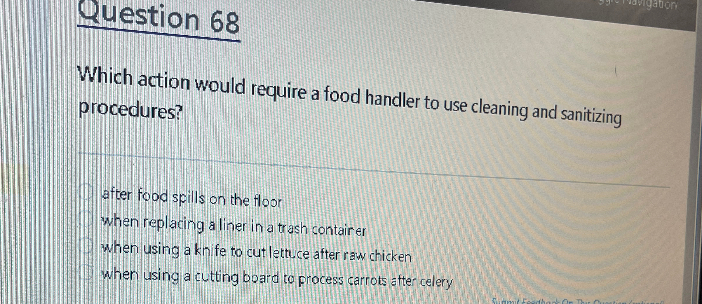 Question 68 Which action would require a food handler to use