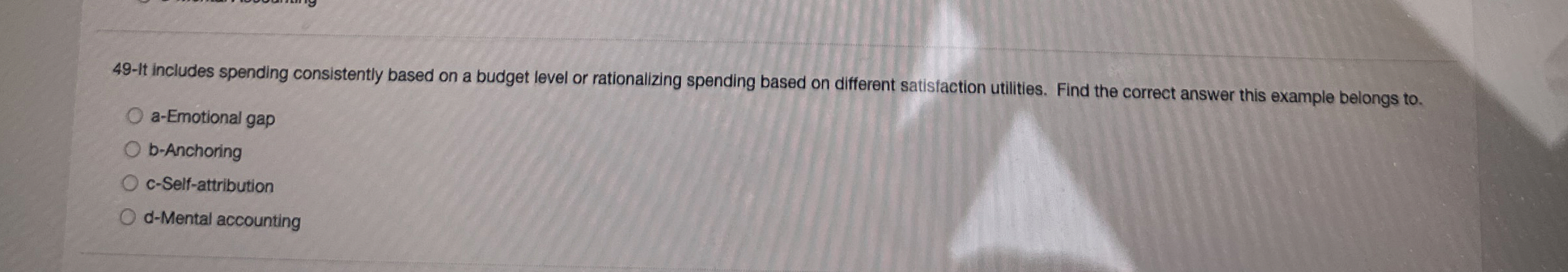  49-It includes spending consistently based on a budget level or rationalizing