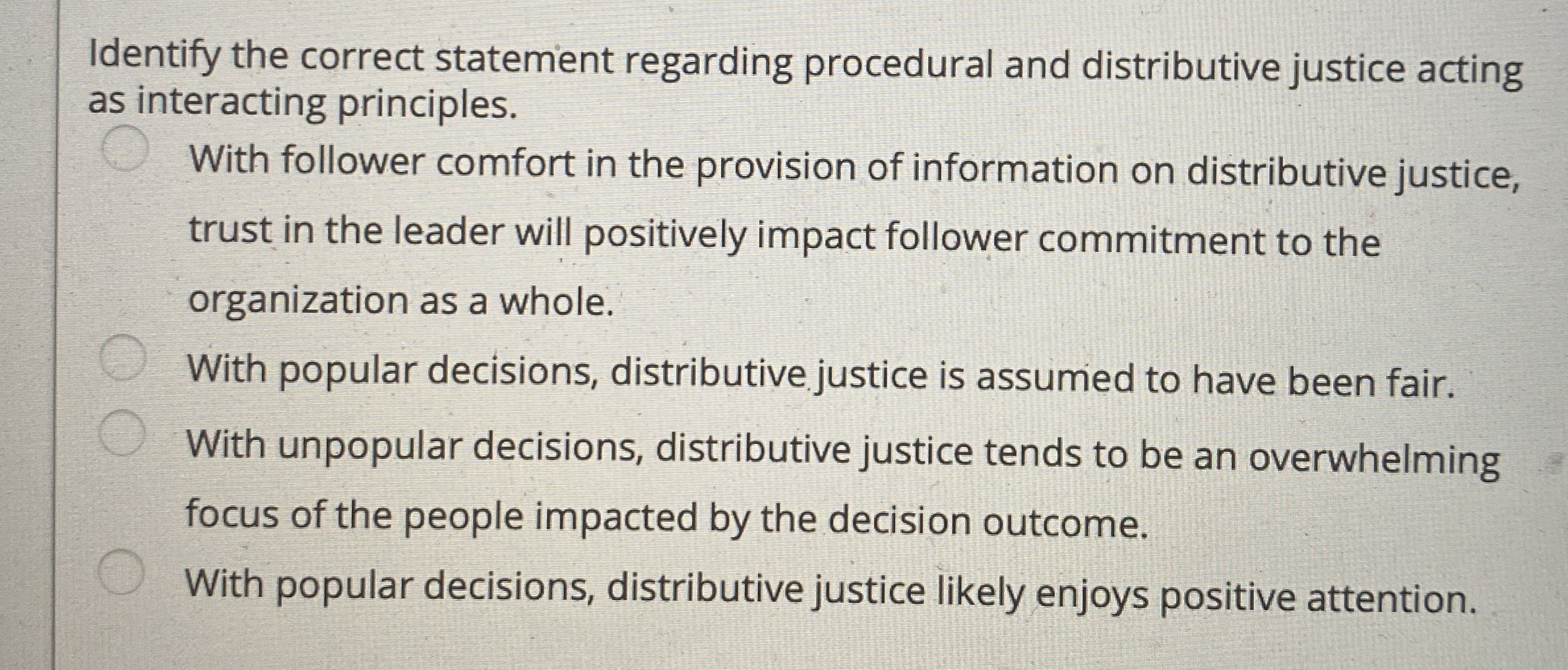  Identify the correct statement regarding procedural and distributive justice acting as